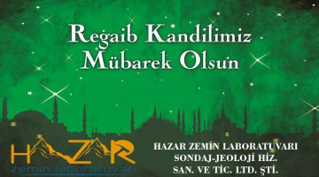 HAZAR ZEMİN LABORATUVARI KANDİL MESAJI…