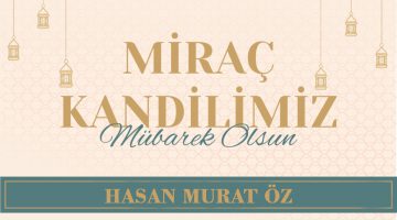 HASAN MURAT ÖZ’ÜN KANDİL MESAJI…