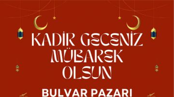 BULVAR PAZARI KADİR GECESİ MESAJI