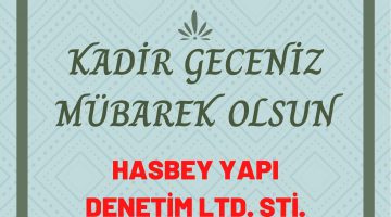 HASBEY YAPI DENETİM & BAHÇECİ MÜHENDİSLİK KADİR GECESİ MESAJI