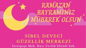 SİBEL DEVECİ GÜZELLİK MERKEZİ RAMAZAN BAYRAMI MESAJI