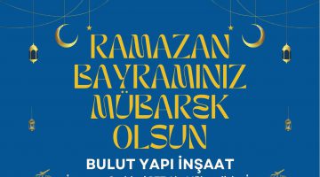 BULUT YAPI İNŞAAT RAMAZAN BAYRAMI MESAJI