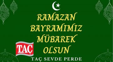 TAÇ SEVDE PERDE RAMAZAN BAYRAMI MESAJI