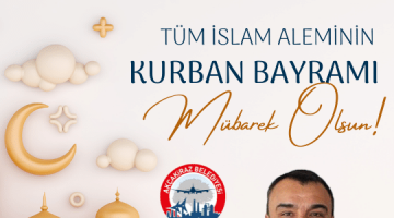 AKÇAKİRAZ BELEDİYE BAŞKANI SABAHATTİN KAYA’NIN KURBAN BAYRAMI MESAJI…