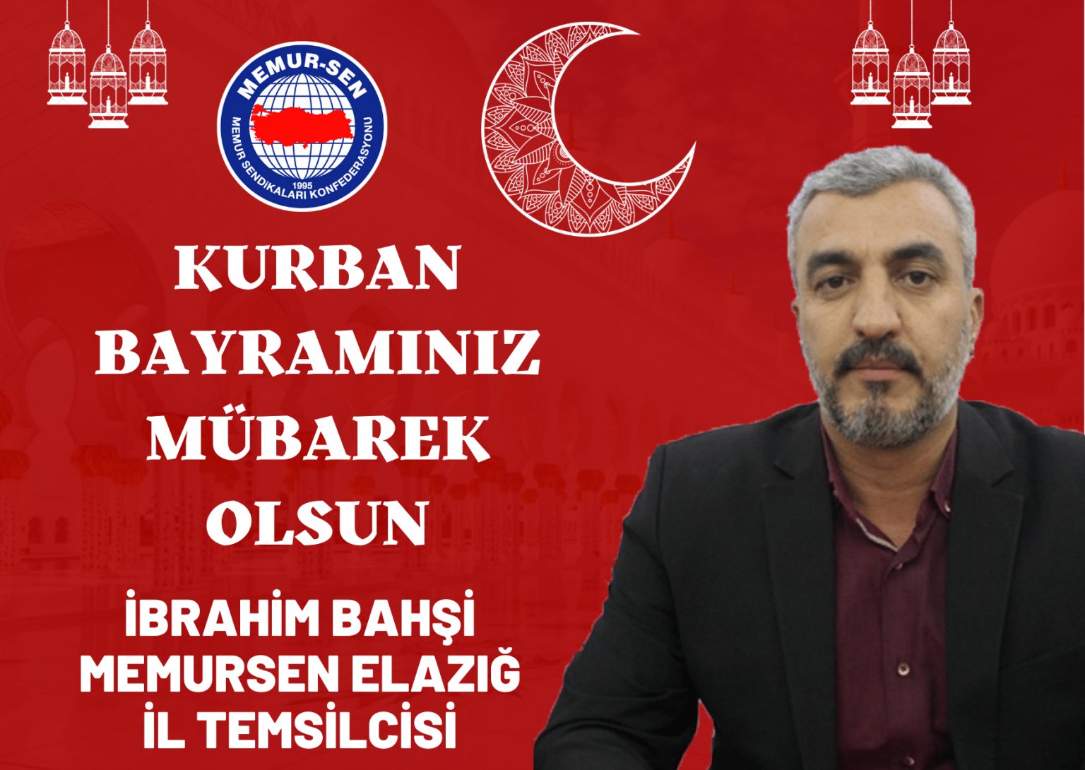 MEMURSEN ELAZIĞ İL TEMSİLCİSİ İBRAHİM BAHŞİ KURBAN BAYRAMI MESAJI