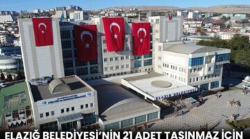 Elazığ Belediyesi’nin 21 Adet Taşınmaz İçin Gerçekleştireceği İhale Yarın Yapılacak