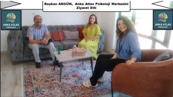 Başkan AKGÜN’den  Anka Atlas Psikoloji Merkezine Ziyaret