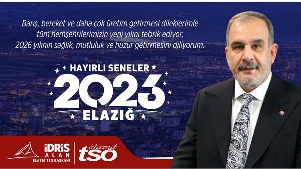 Elazığ TSO Başkanı İdris Alan’ın Yeni Yıl Mesajı