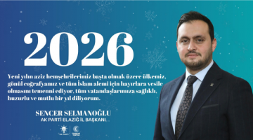 Ak Parti Elazığ İl Başkanı Sencer Selmanoğlu’nun Yeni Yıl Mesajı