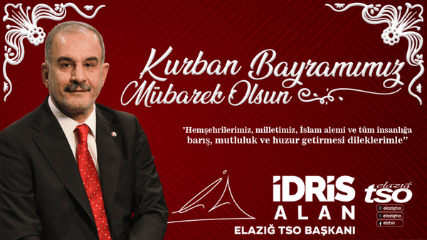 Elazığ TSO Başkanı İdris Alan’ın Kurban Bayramı Mesajı