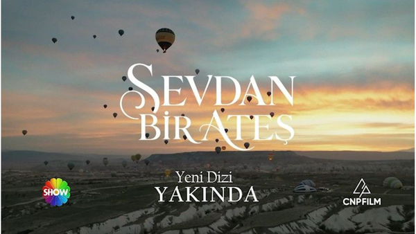 Elazığlı Yapımcılardan Show TV’ye Yeni Dizi: “Sevdan Bir Ateş”