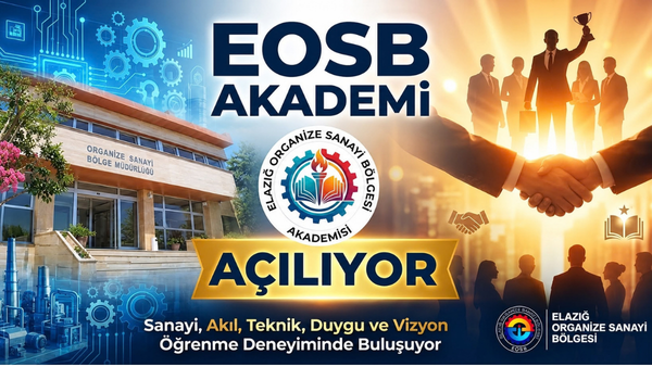 Elazığ Sanayisinde Küresel Dönüşüm: EOSB Akademi ile Geleceğin Liderleri Yetişiyor